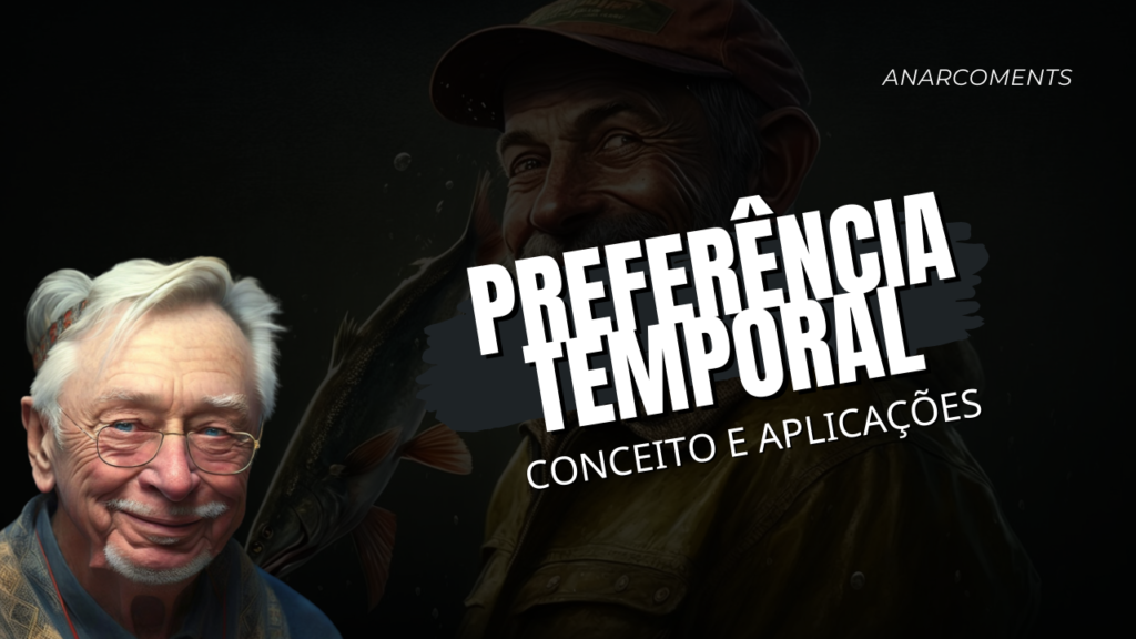 O que é preferência temporal - Anarcoments